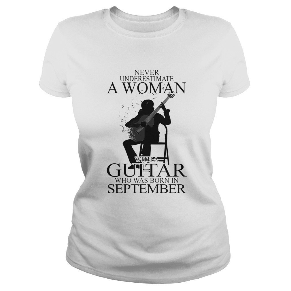 Never underestimate a woman with a guitar who was born in september Classic Ladies
