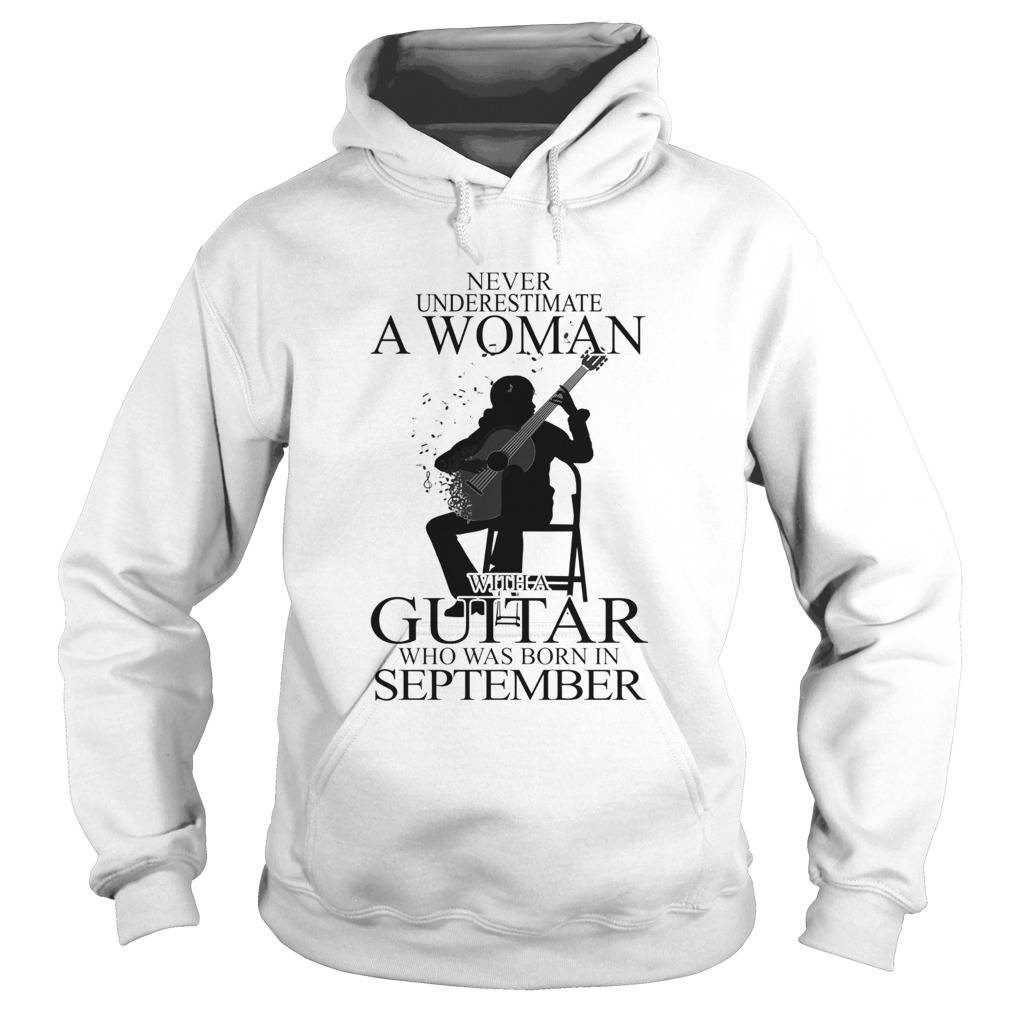 Never underestimate a woman with a guitar who was born in september Hoodie