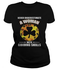 Never underestimate a woman with guiding skills happy st Patricks day  Classic Ladies