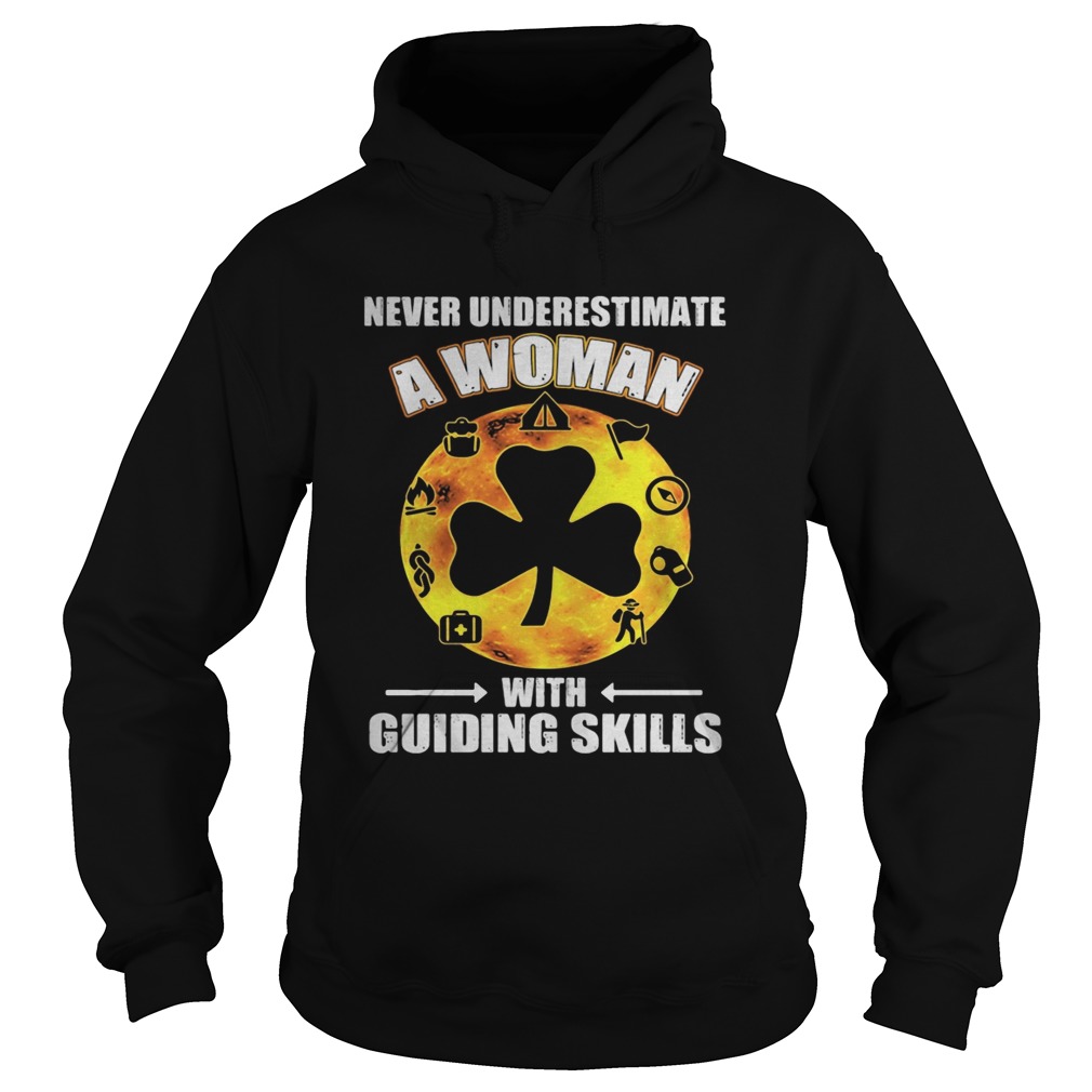 Never underestimate a woman with guiding skills happy st Patricks day Hoodie