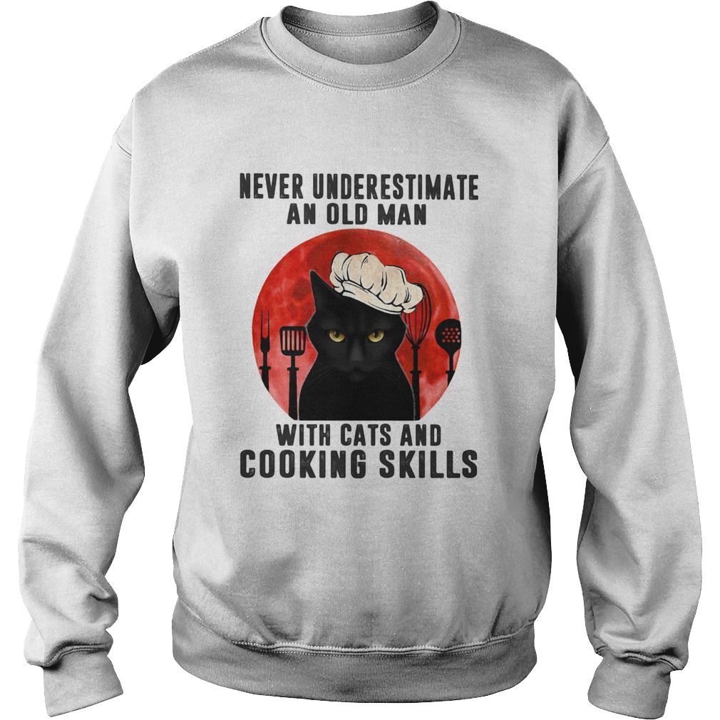 Never underestimate an old man with cats and cooking skills moon blood Sweatshirt