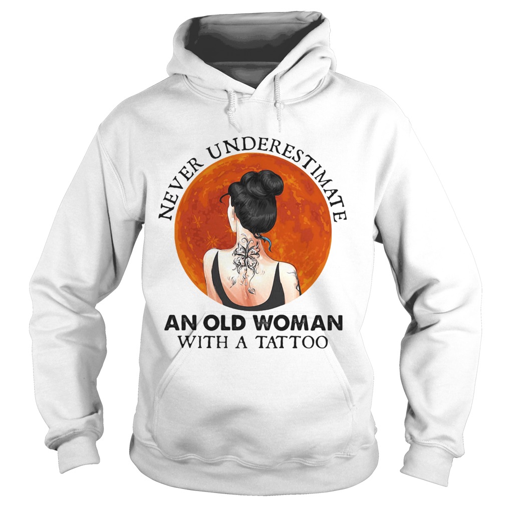 Never underestimate an old woman with a tattoo moon blood Hoodie