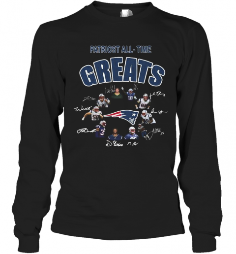 New England Patriots All Time Greats Signatures T-Shirt Long Sleeved T-shirt 