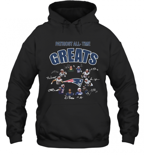 New England Patriots All Time Greats Signatures T-Shirt Unisex Hoodie