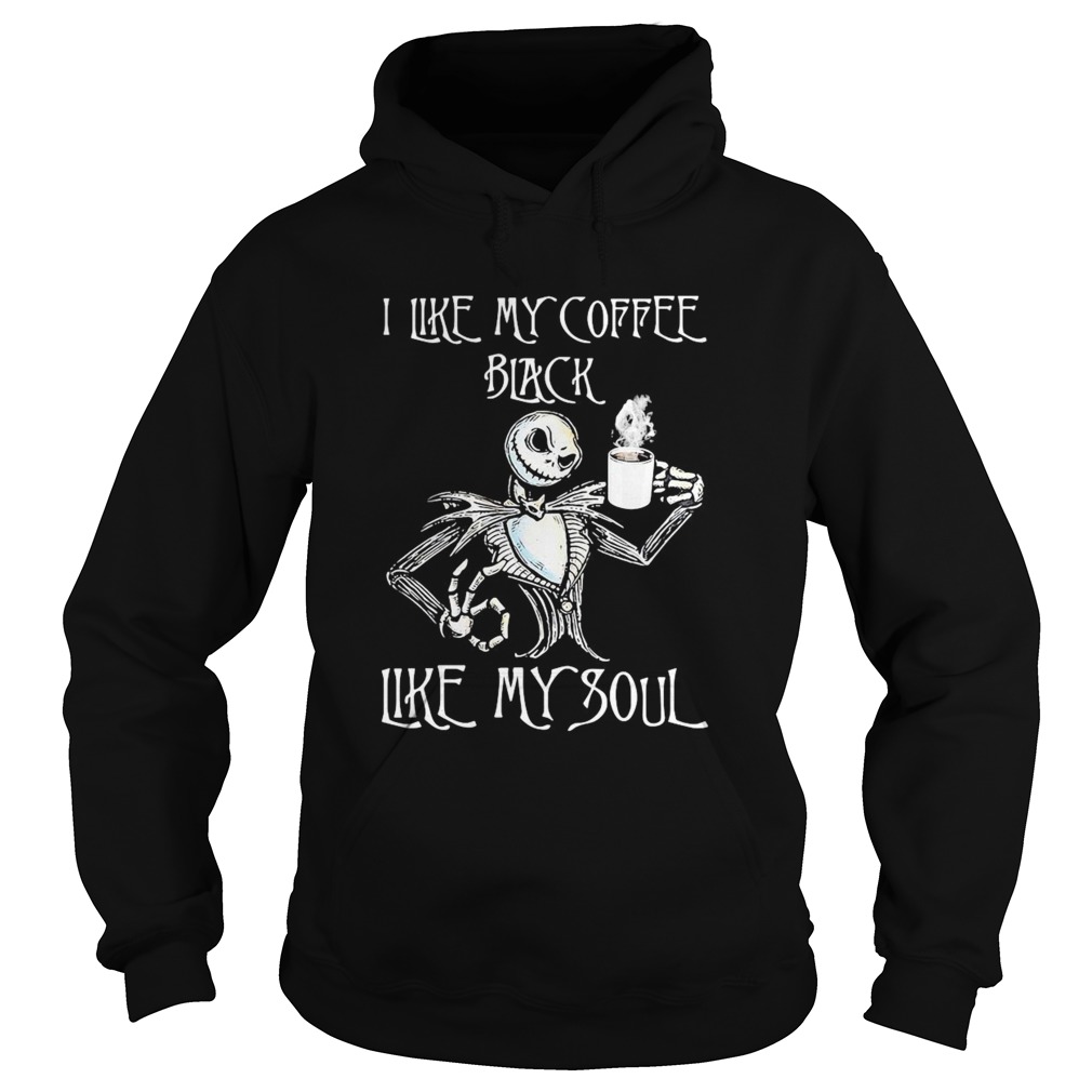 Nightmare jack skellington i like my coffee black like my soul Hoodie