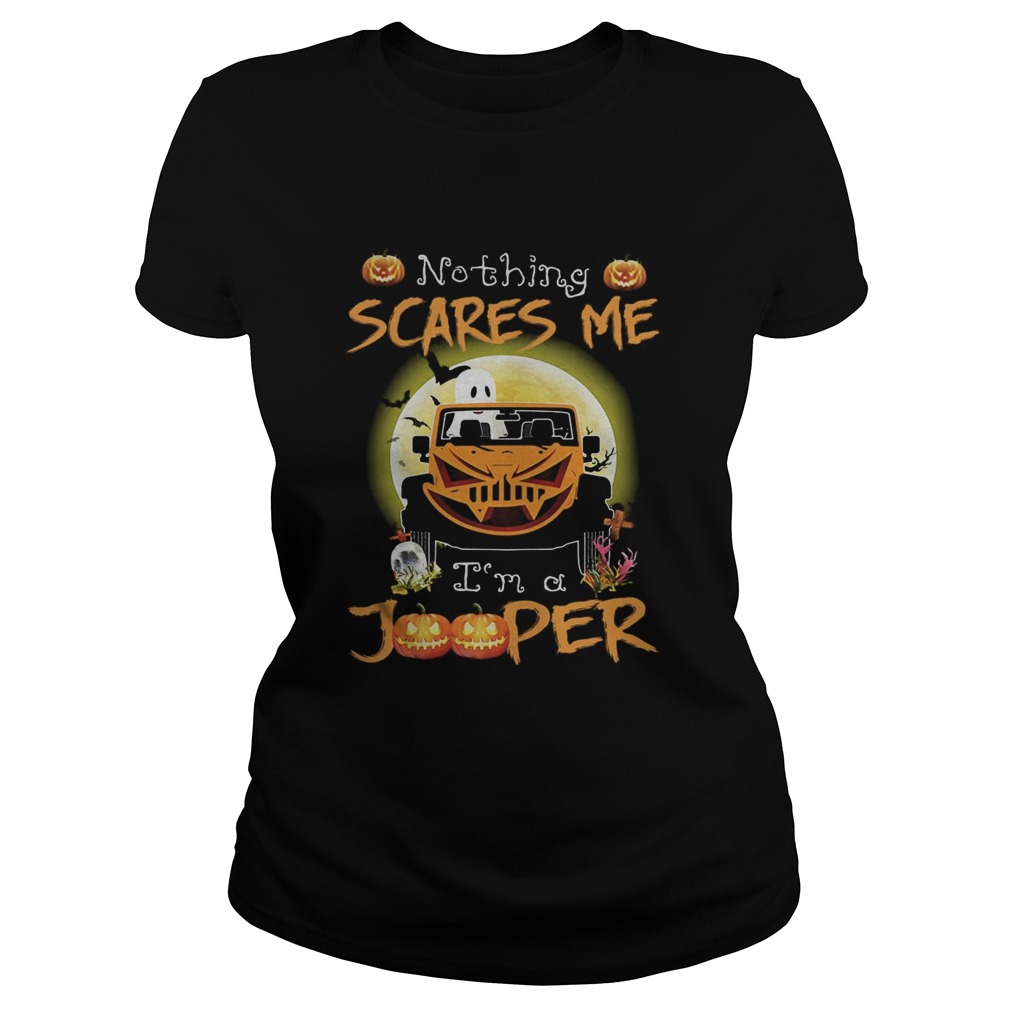 Nothing Scares Me Im A Jooper Car Halloween Classic Ladies