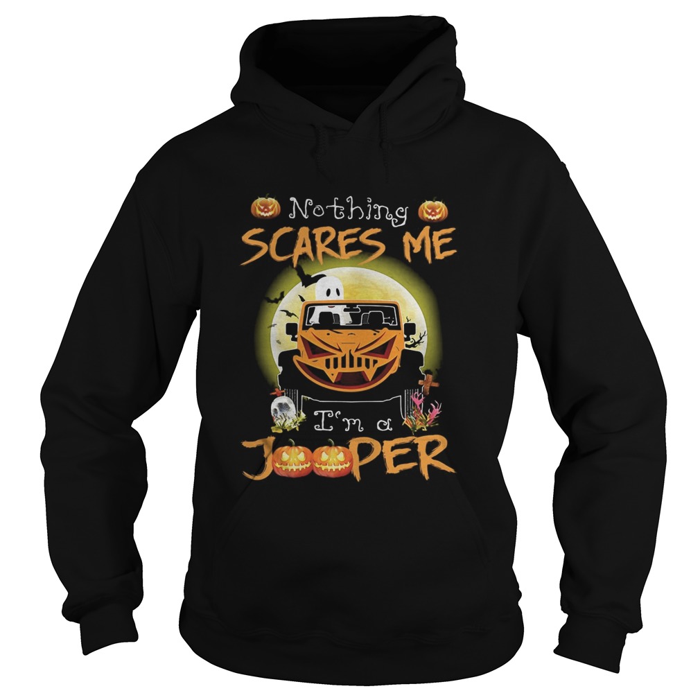 Nothing Scares Me Im A Jooper Car Halloween Hoodie