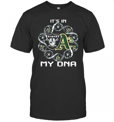 Oakland Raiders And Oakland Athletics It'S In My Dna T-Shirt Classic Men's T-shirt