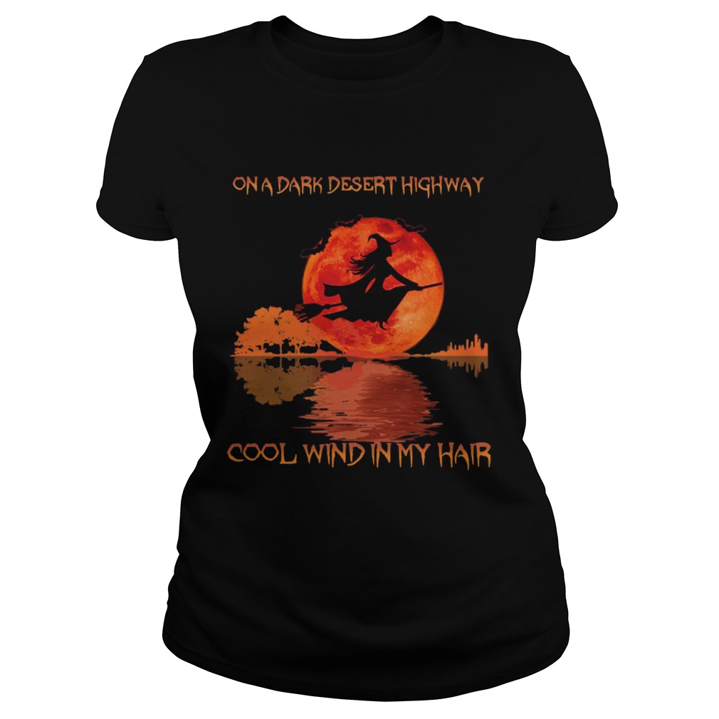 On a dark desert highway dool wind in my hair halloween witch Classic Ladies