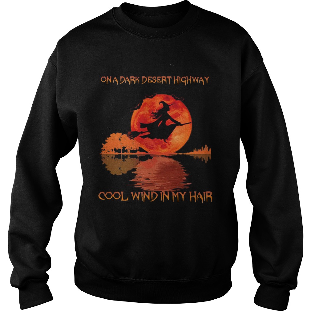 On a dark desert highway dool wind in my hair halloween witch Sweatshirt
