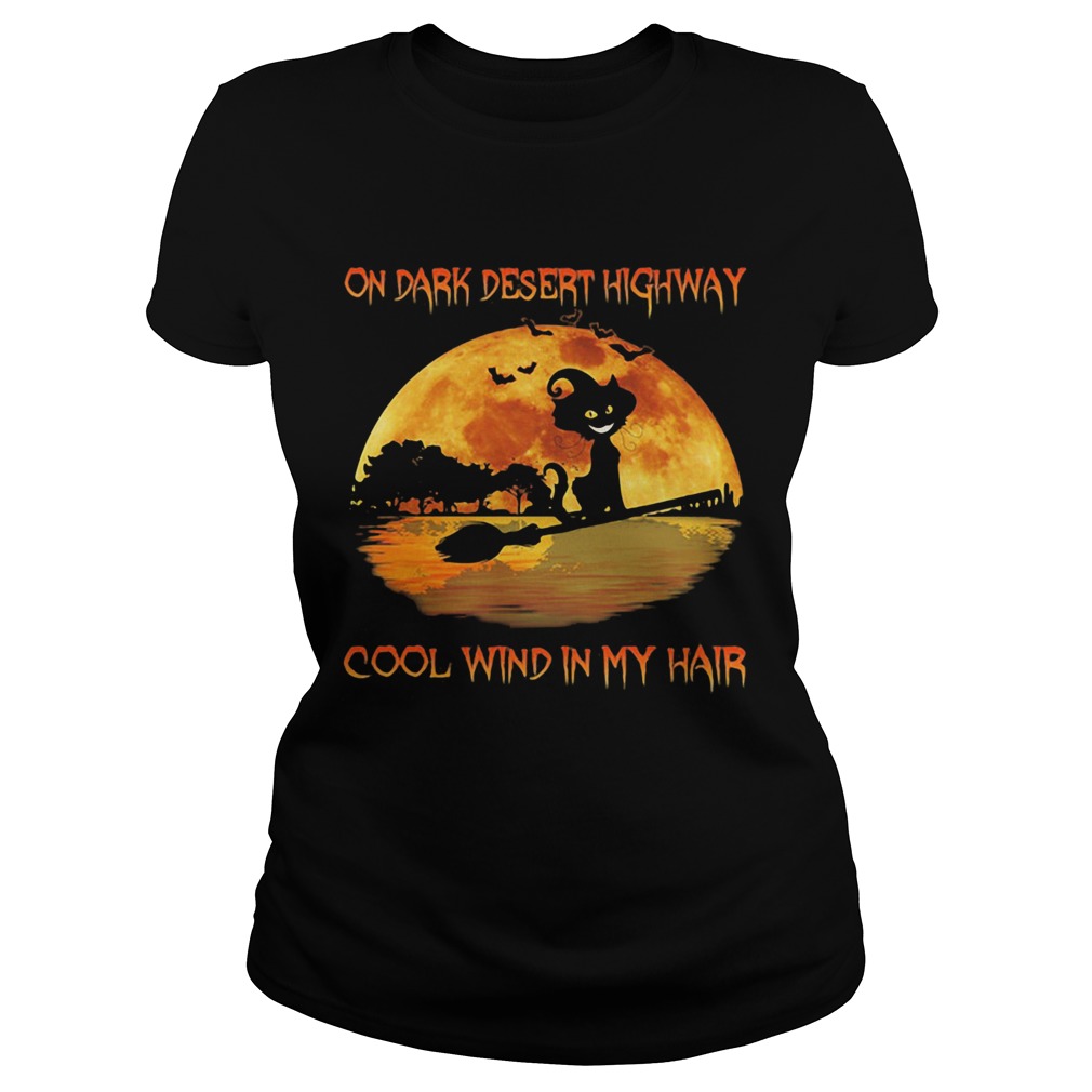 On dark desert highway cool wind in my hair cat riding a broom moon halloween Classic Ladies