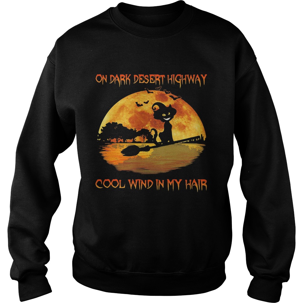 On dark desert highway cool wind in my hair cat riding a broom moon halloween Sweatshirt