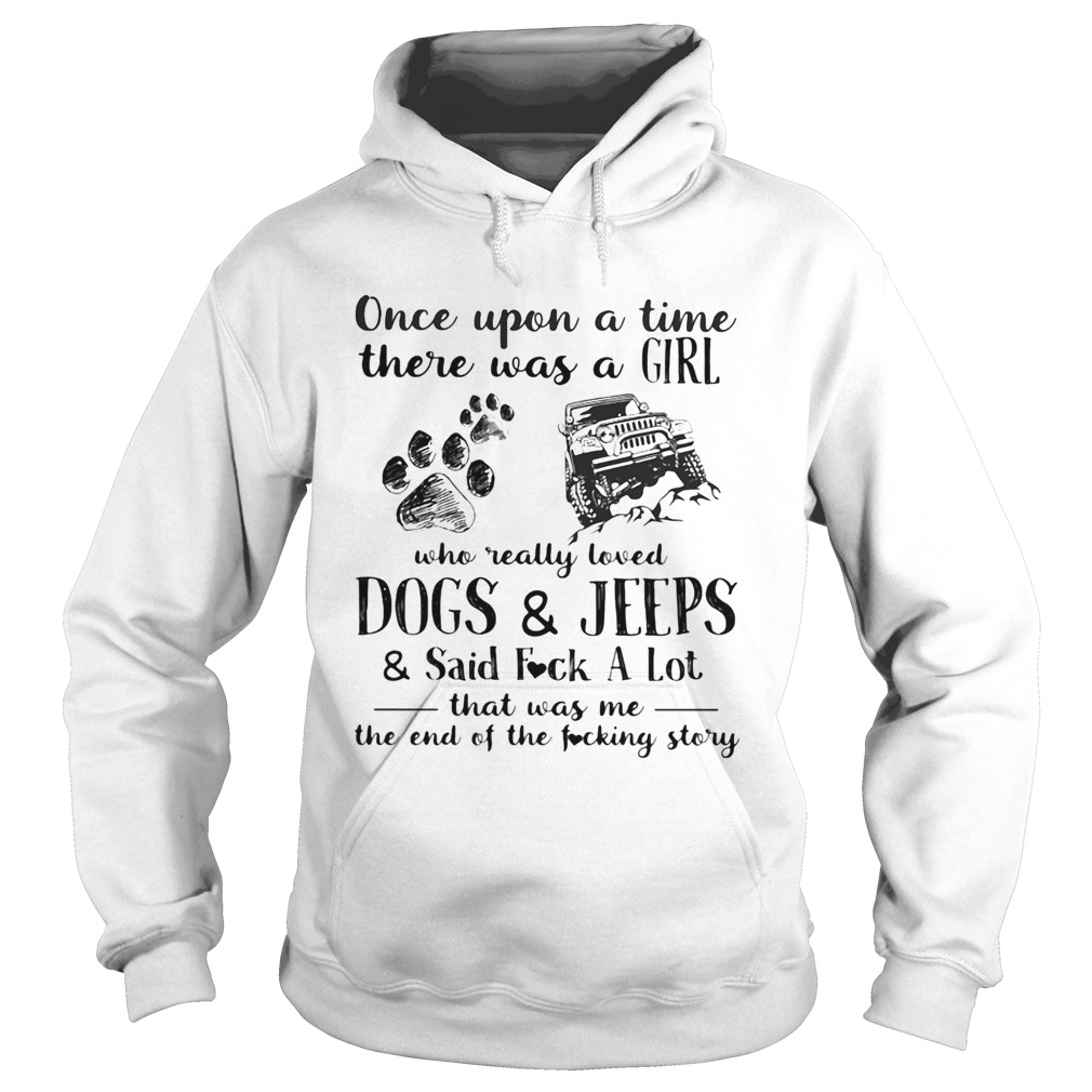 Once Upon A Time There Was A Girl Who Really Loved Dogs And Jeeps Footprint Hoodie