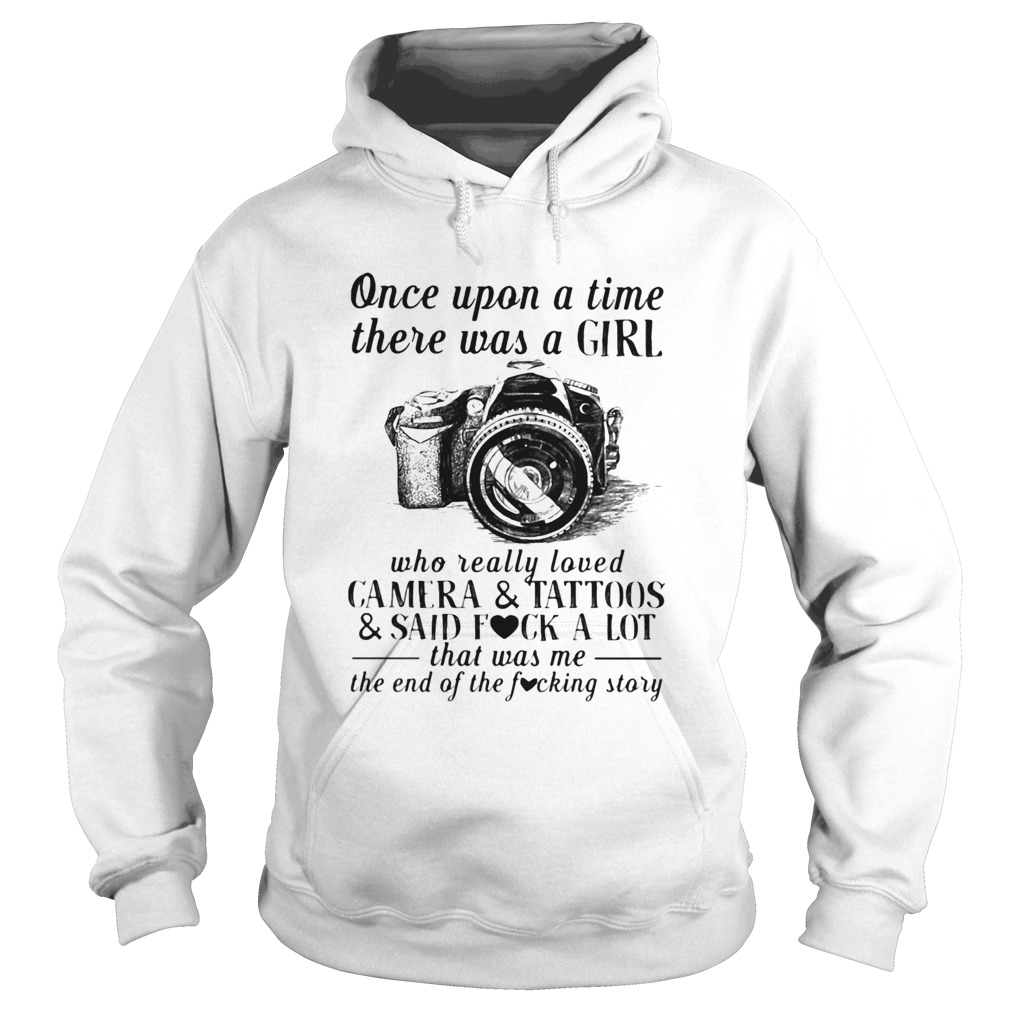 Once upon a time there was a girl who really loved camera and tattoos and said fuck a lot that was Hoodie