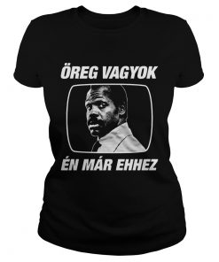 Oreg Vagyok En Mar Ehhez  Classic Ladies