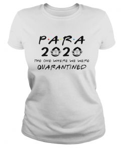 Para 2020 The One Where We Were Quarantined  Classic Ladies