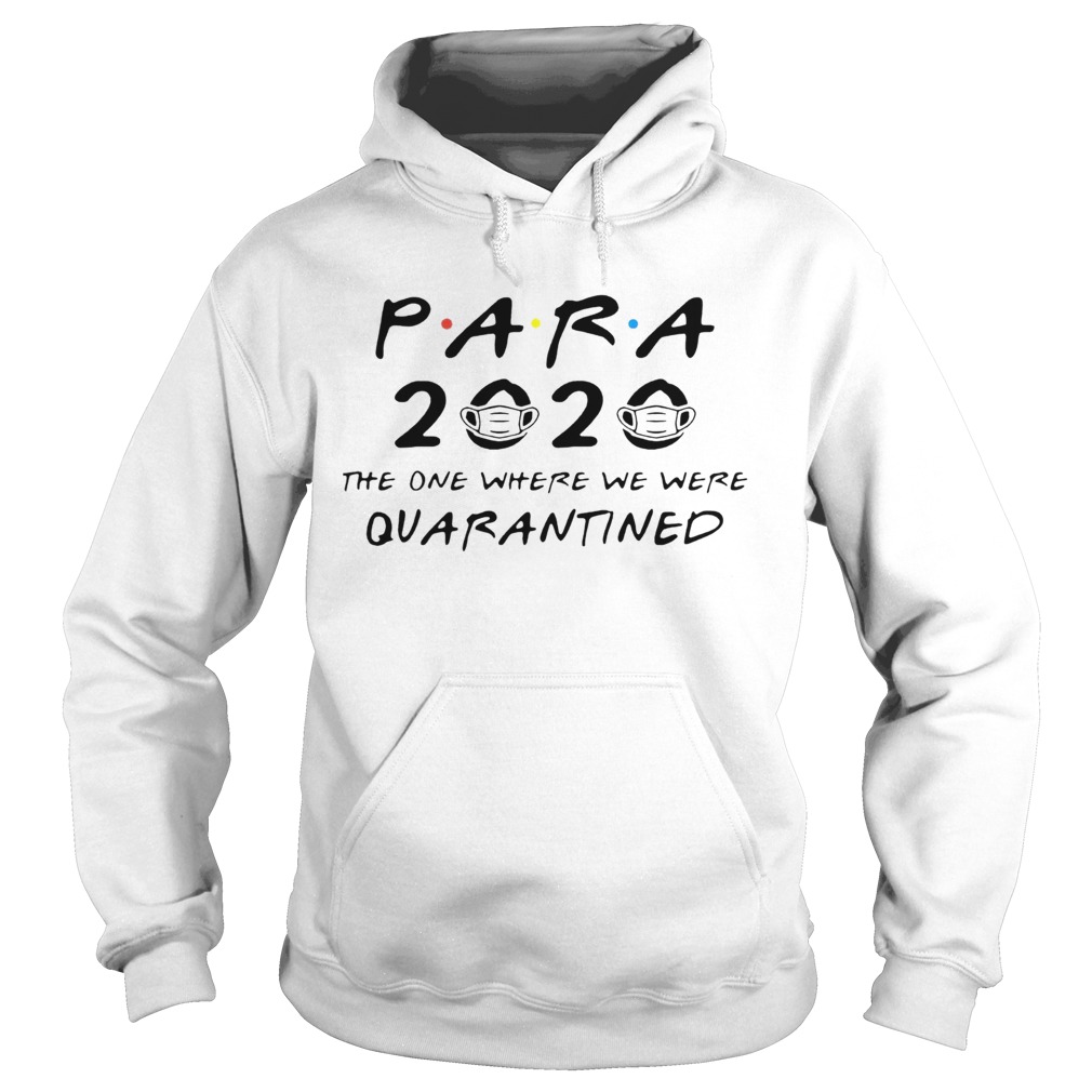 Para 2020 The One Where We Were Quarantined Hoodie