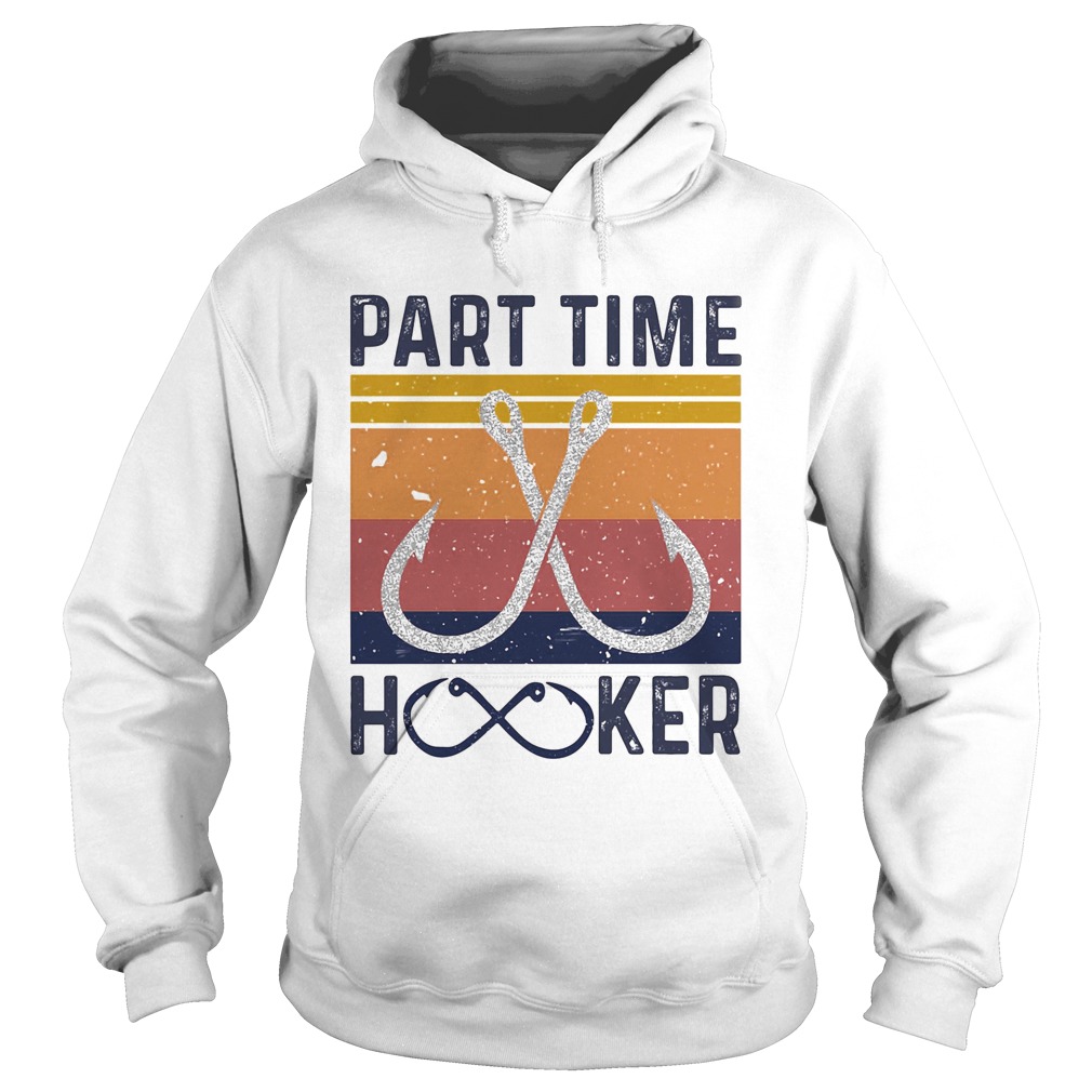 Part time hooker vintage retro Hoodie