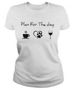 Plan for the day coffee heart dog paw wine  Classic Ladies