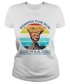 Pompeii Fun Run 79 Ad We Run Because We Have To Vintage  Classic Ladies