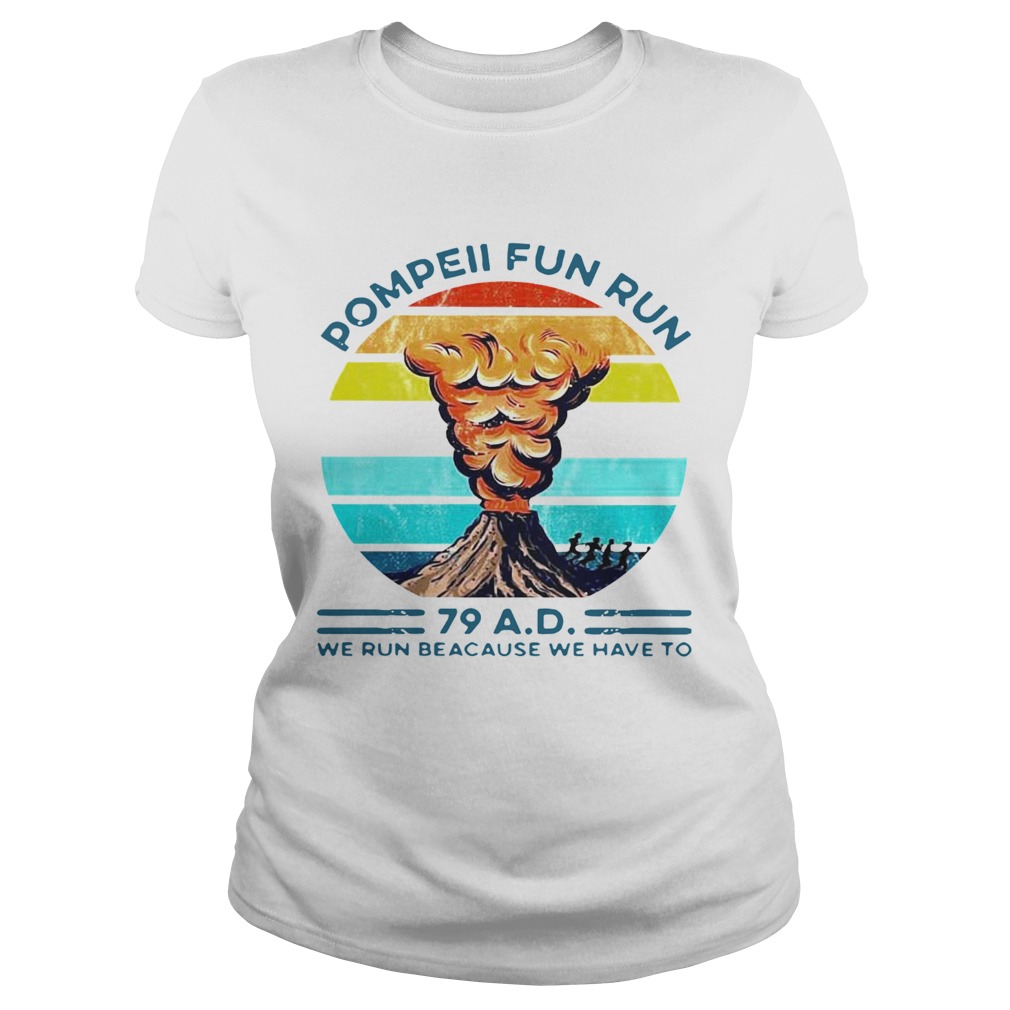 Pompeii Fun Run 79 Ad We Run Because We Have To Vintage Classic Ladies