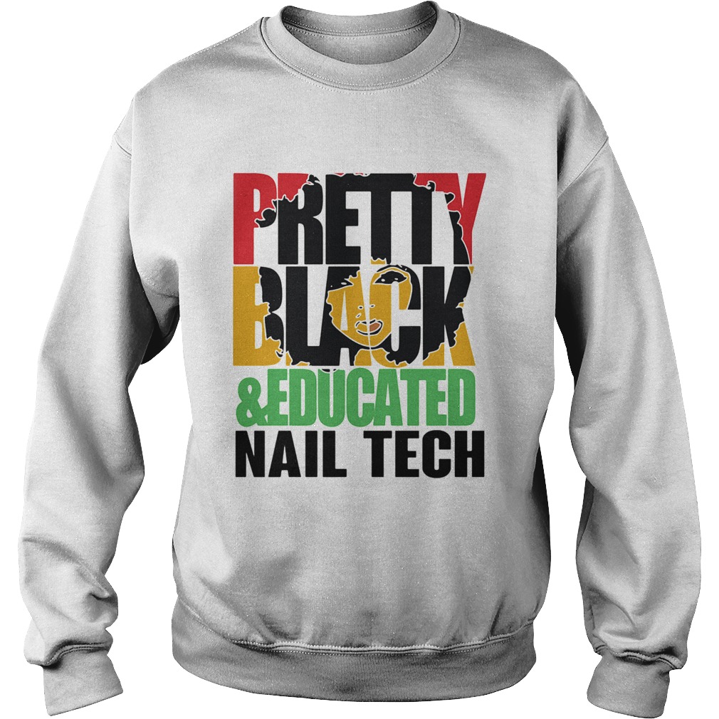 Pretty black and educated nail tech Sweatshirt