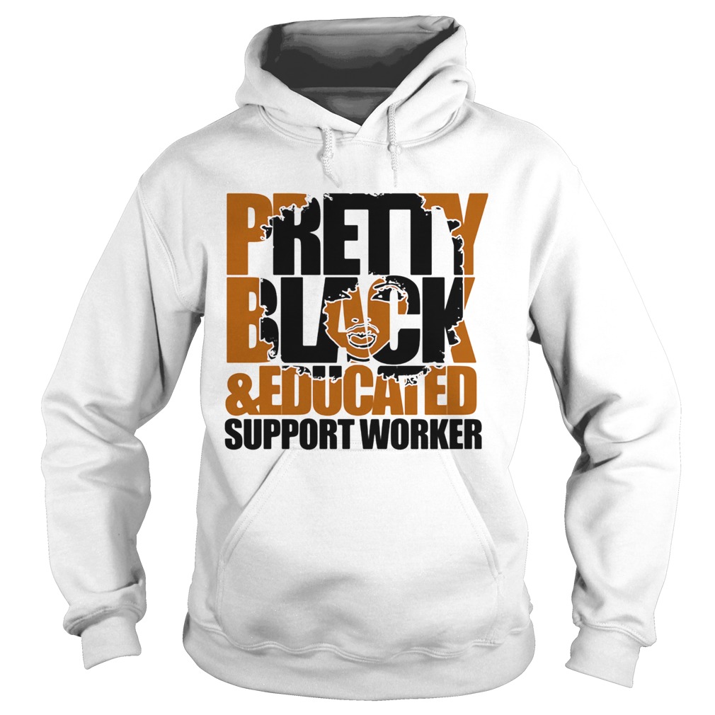 Pretty black and educated support worker Hoodie