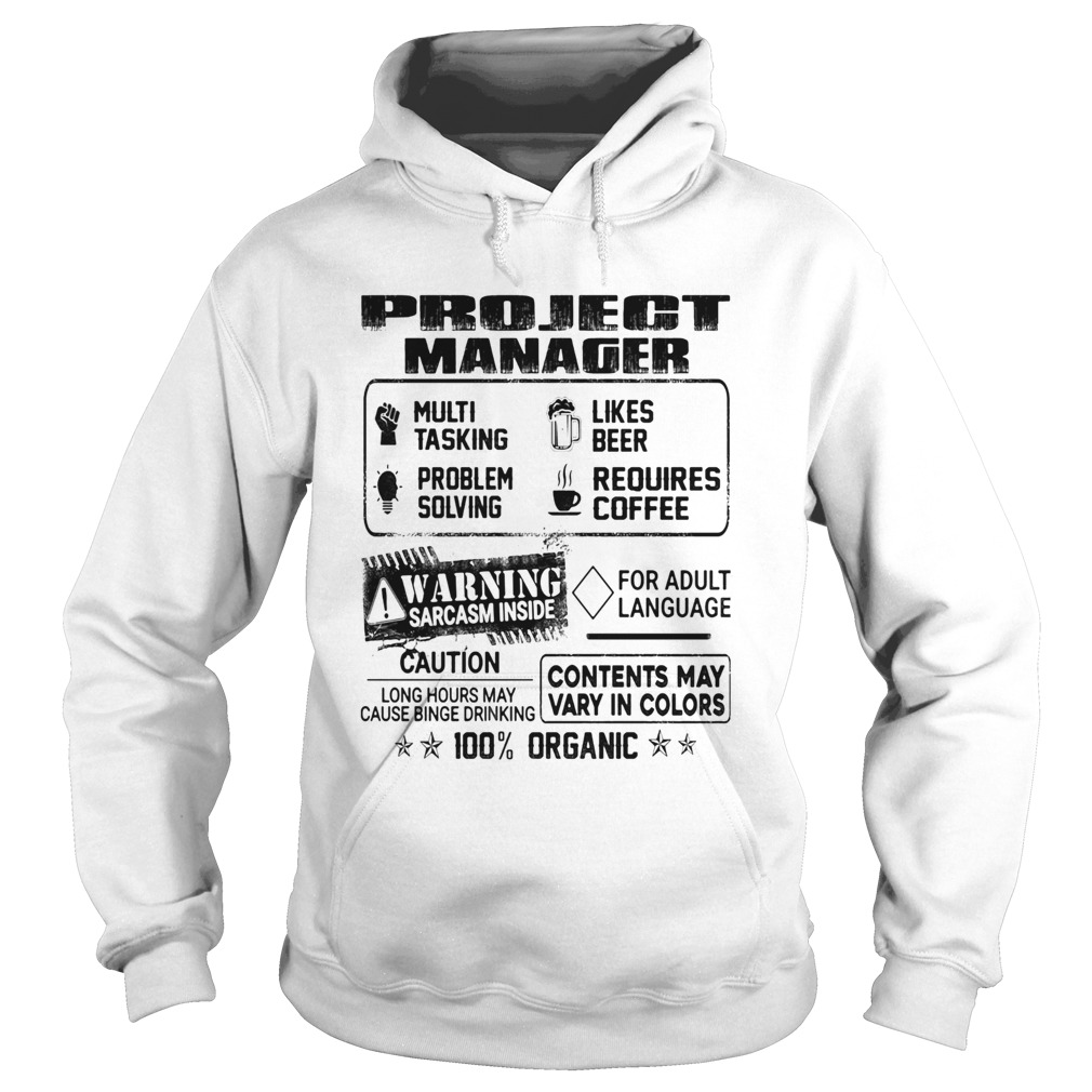 Project manager warning sarcasm inside caution contents may vary in color 100 percent organic Hoodie