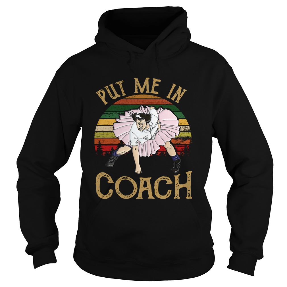 Put Me In Coach Vintage Hoodie