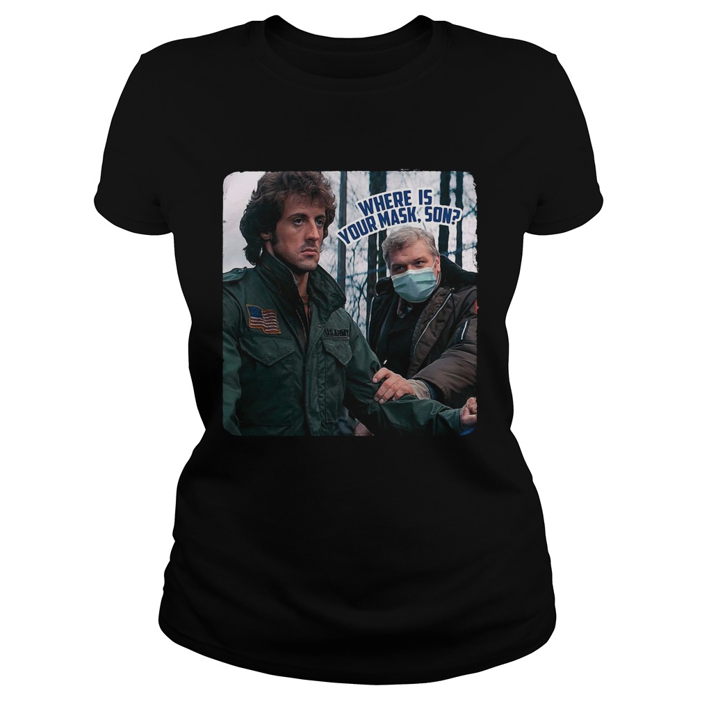 Rambo where is your mask son Classic Ladies