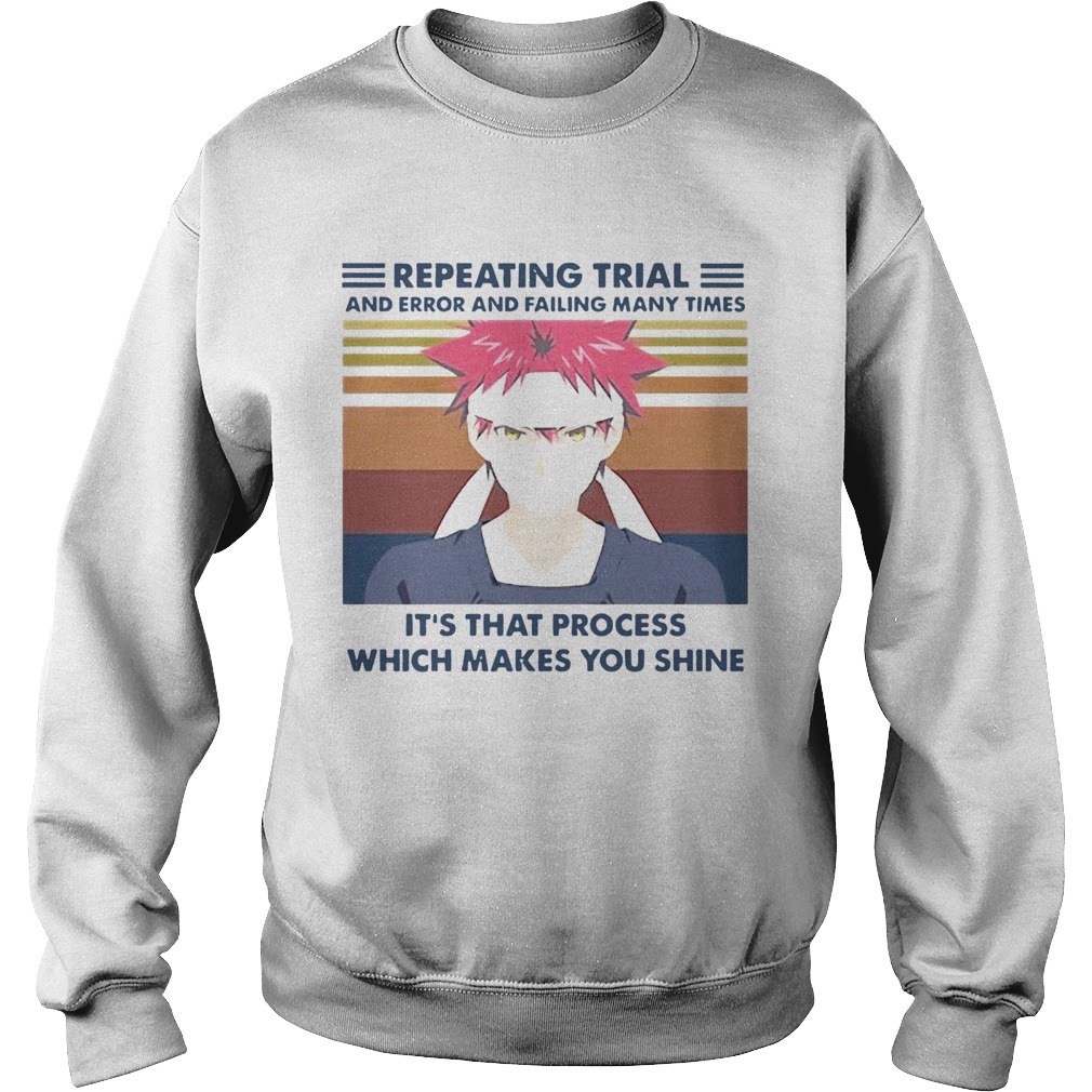 Repeating Trial And Error And Failing Many Times Its That Process Which Makes You Shine Vintage sh Sweatshirt
