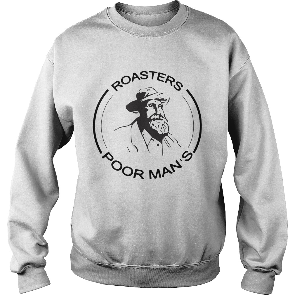 Roasters Poor Mans Sweatshirt