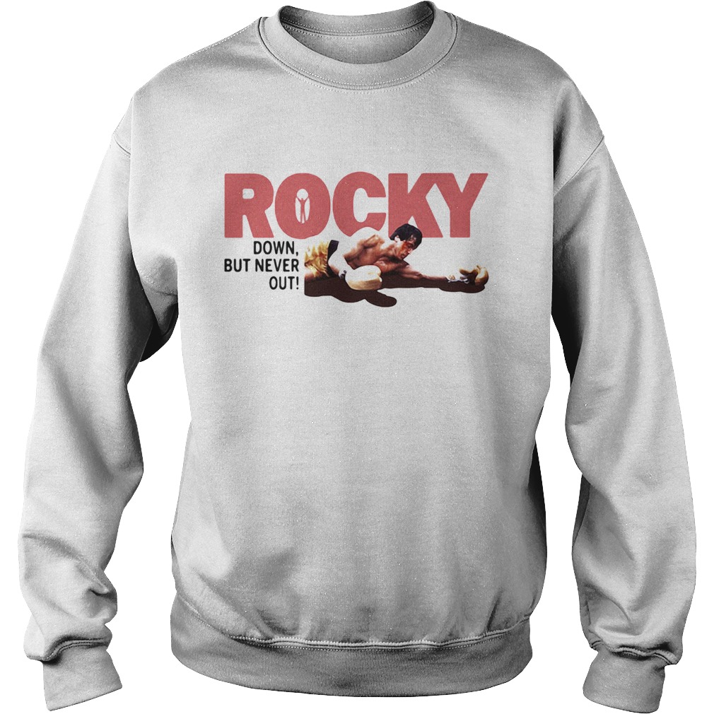 Rocky down but never out Sweatshirt