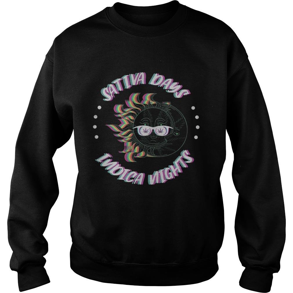 Sativa days indica ight s glasses weed fire Sweatshirt