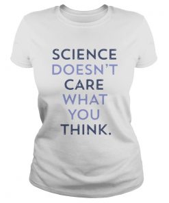 Science Doesnt Care What You Think  Classic Ladies