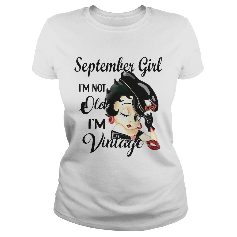 September girl Im not old im vintage Classic Ladies