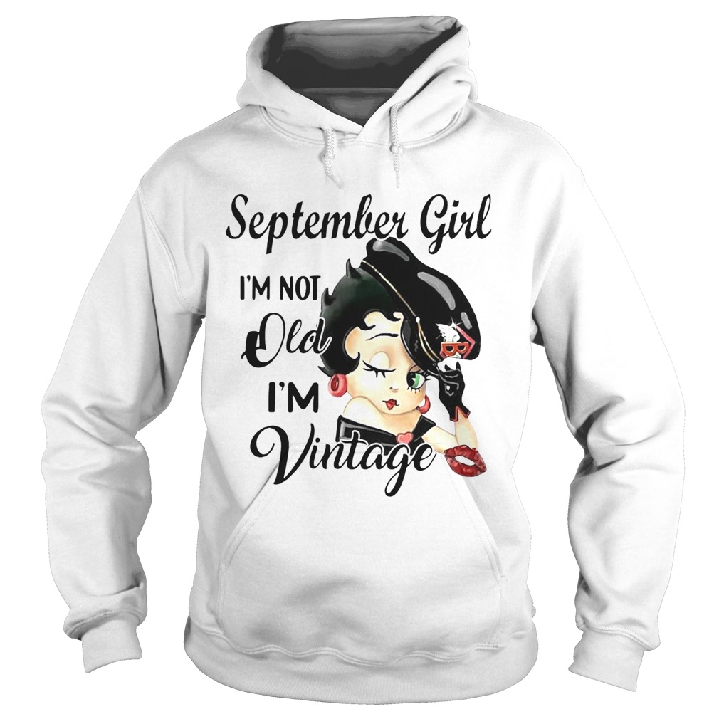 September girl Im not old im vintage Hoodie