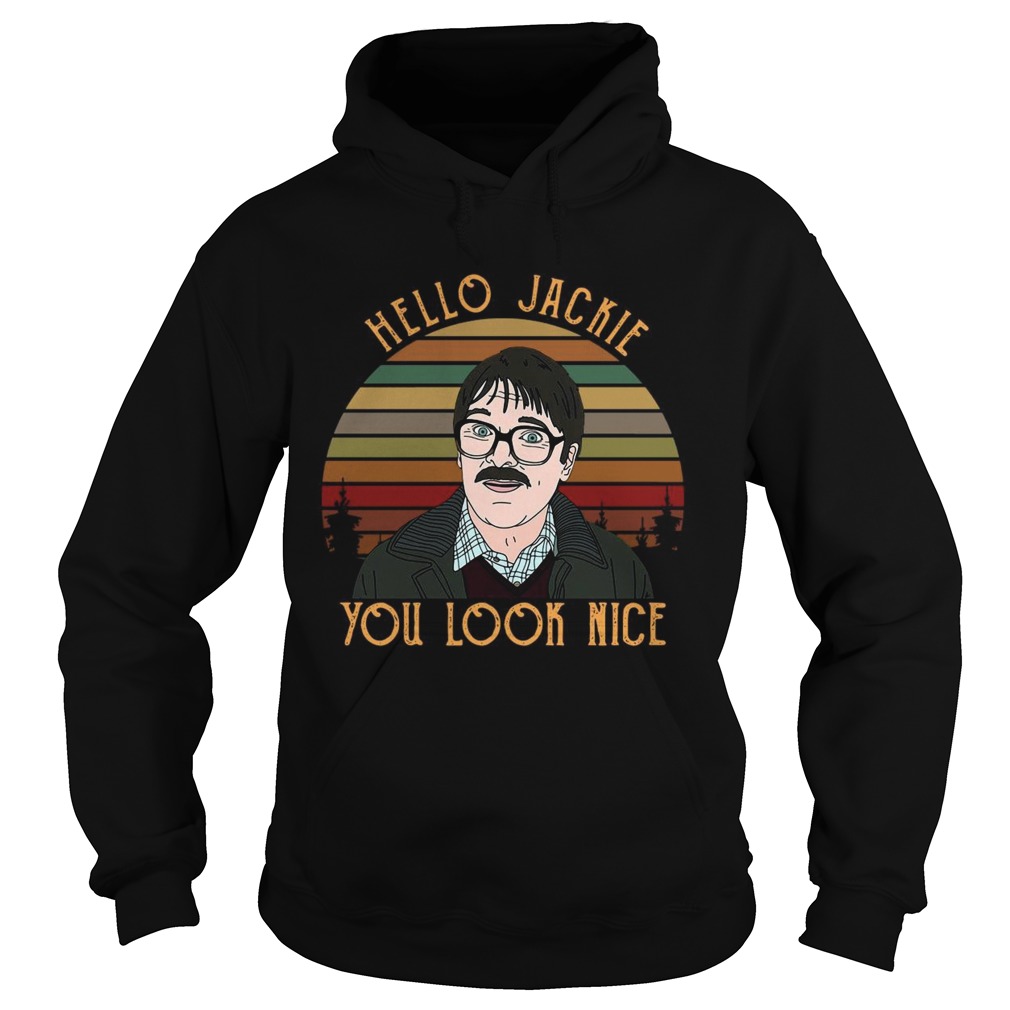 Shalom Hello Jackie You Look Nice Vintage Hoodie