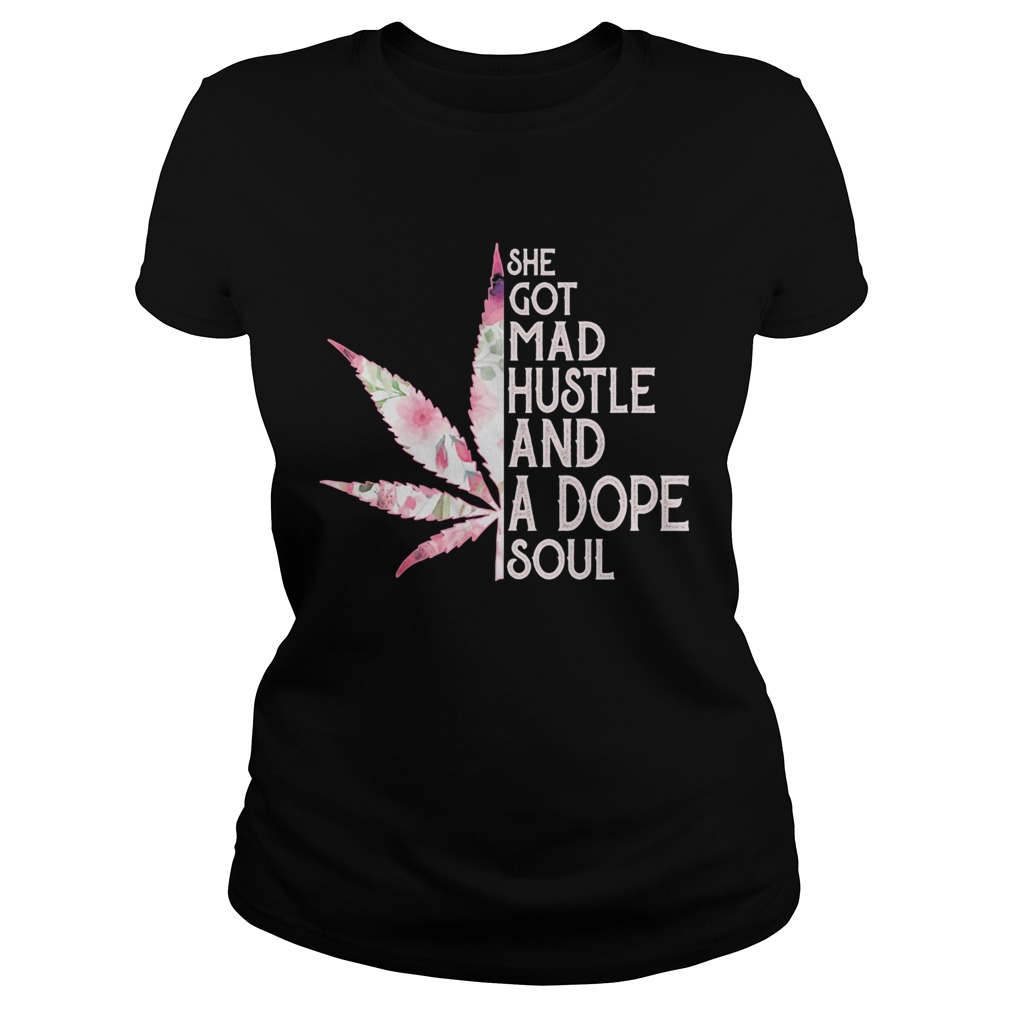 She Got Mad Hustle And Dope Soul Cannabis Classic Ladies