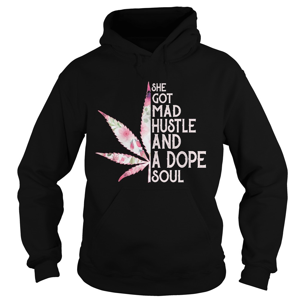She Got Mad Hustle And Dope Soul Cannabis Hoodie