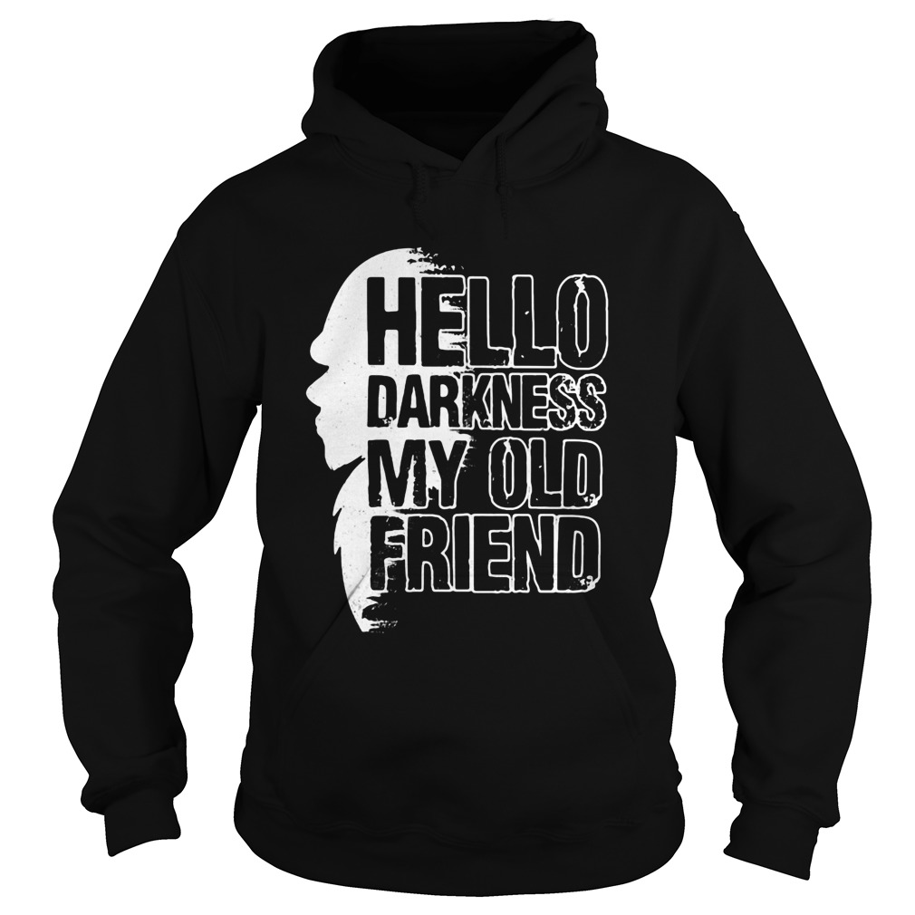 She hello darkness my old friend Hoodie