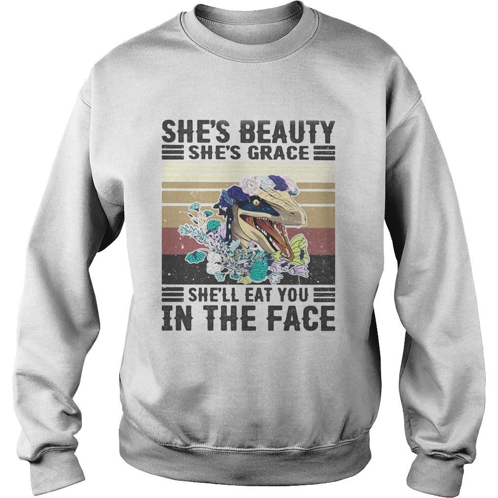 Shes beauty shell eat you in the face vintage retro Sweatshirt