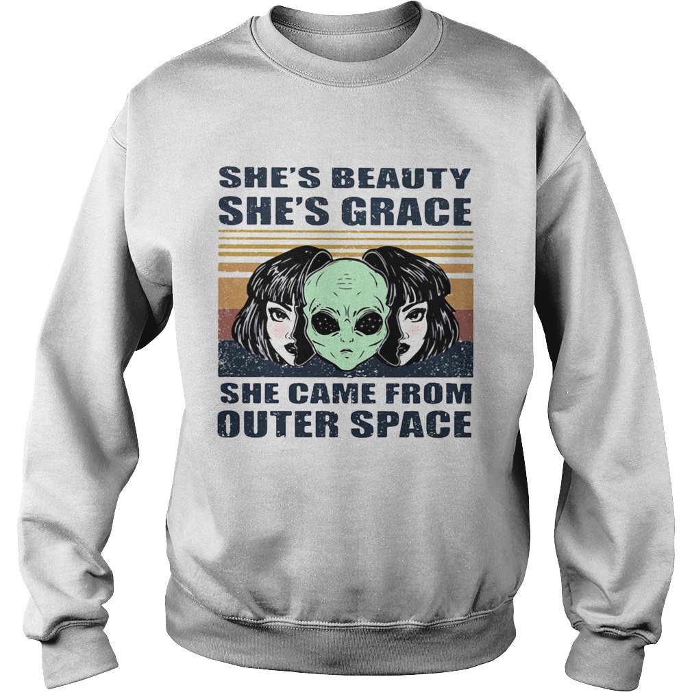 Shes beauty shes grace she came from outer space vintage retro alien Sweatshirt