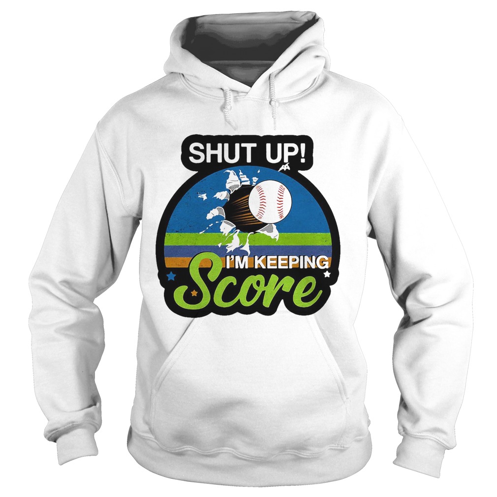 Shut up Im keeping score vintage retro Hoodie