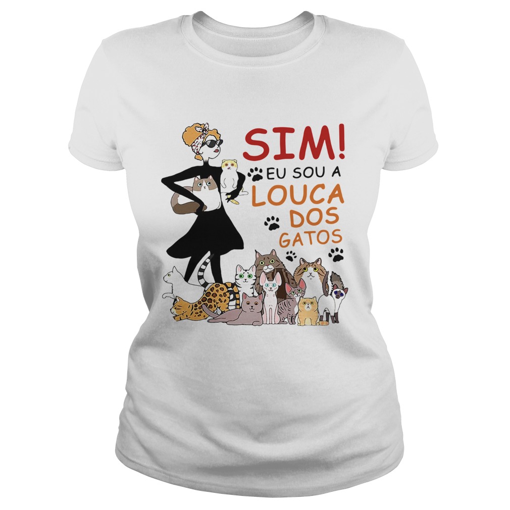Sim eu sou a louca dos gatos paw dogs Classic Ladies