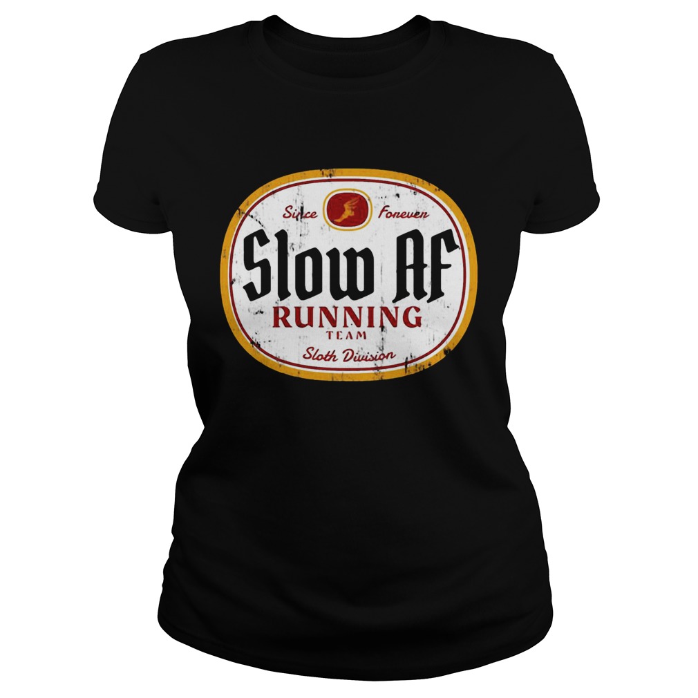 Since Forever Slow Af Running Team Sloth Division Classic Ladies