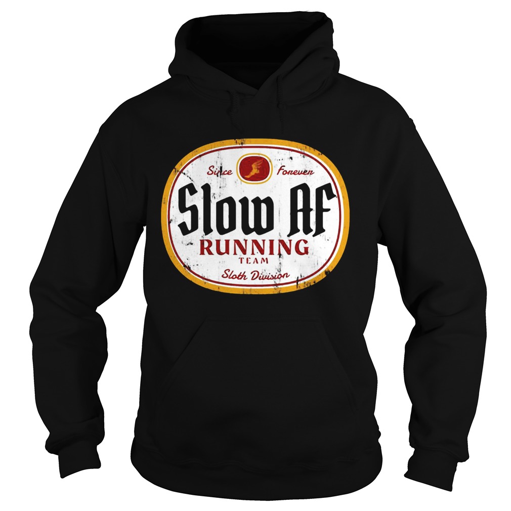 Since Forever Slow Af Running Team Sloth Division Hoodie
