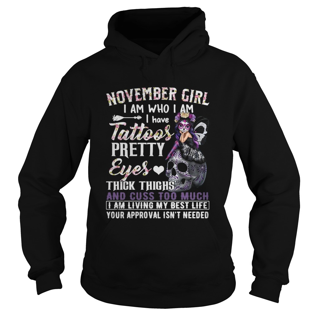 Skull Girl November Girl Im Who I Am I Have Tattoos Pretty Eyes Hoodie