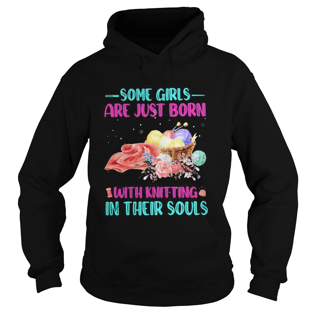 Some Girls Are Just Born With Knitting In Their Souls Hoodie