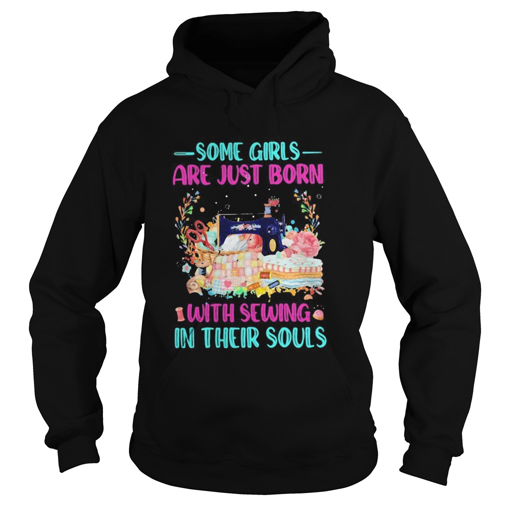Some Girls Are Just Born With Sewing In Their Souls Color Hoodie